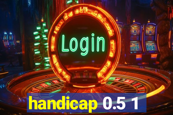 handicap 0.5 1